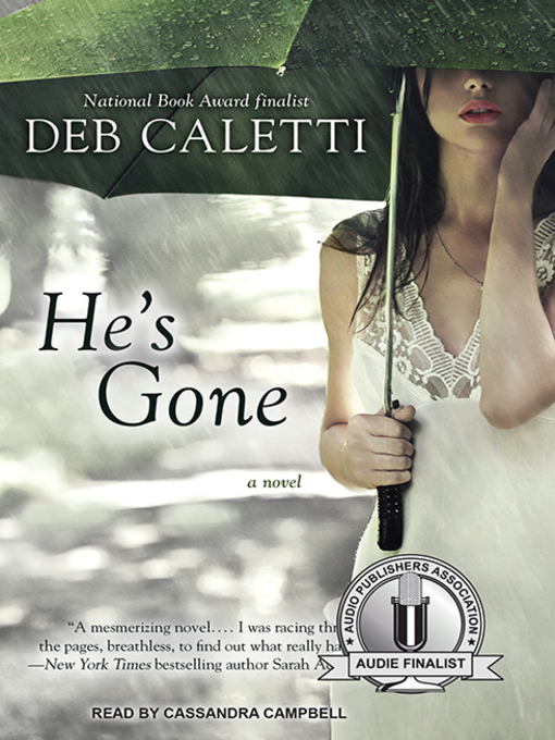 Title details for He's Gone by Deb Caletti - Available